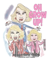 Oh Grow Up! B0FFDN3F41 Book Cover
