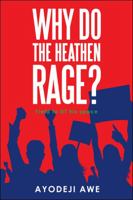 Why Do the Heathen Rage? 1489731261 Book Cover