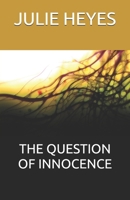 THE QUESTION OF INNOCENCE B0DP79ZHL4 Book Cover