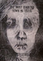 The Most Haunted Town in Texas B0BFV21KWV Book Cover