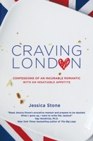 Craving London: Confessions of an Incurable Romantic with an Insatiable Appetite 1735110205 Book Cover