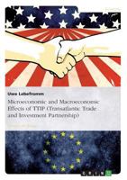 Microeconomic and Macroeconomic Effects of Ttip (Transatlantic Trade and Investment Partnership) 3668012733 Book Cover