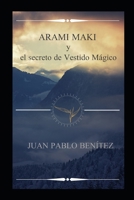 Arami Maki y el secreto de Vestido Mágico (Spanish Edition) B0892HNXL9 Book Cover