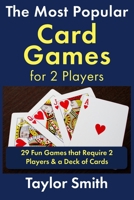 The Most Popular Card Games for 2 Players: 29 Fun Games that Require 2 Players & a Deck of Cards (How to Play Card Games) B0FND3D4BV Book Cover