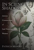 In Science's Shadow: Literary Constructions of Late Victorian Women 082621682X Book Cover