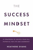 The Success Mindset: 12 Strategies to Unlock Your Full Potential for Life and Leadership B0FHJRV4F2 Book Cover
