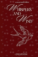 Whispers and Wind: A collection of poems B0GQPPX15B Book Cover