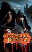 Le Spade di Tuonetar (2nd edition) (Ciclo Dei Negromanti) (Italian Edition) B0F122HR5V Book Cover