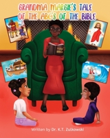 Grandma Margie's Tale of the ABC's of the Bible 1962106160 Book Cover
