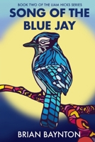 Song of the Blue Jay: Book Two of the Liam Hicks Series B08TSDJ8B3 Book Cover