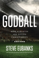 Godball: How Athletes are Saving Christianity 0316600431 Book Cover