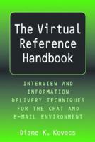 Virtual Reference Handbook: Interview and Information Delivery Techniques for the Chat and E-Mail Environments 1555705987 Book Cover