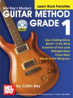 Mel Bay presents Modern Guitar Method Grade 1 - Learn Rock Favorites (Modern Guitar Method (Mel Bay)) 0786675691 Book Cover