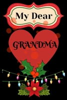 My dear grandma: best grandma gift, gift for Christmas, grand ma, best grand ma gift for Christmas 1671361016 Book Cover