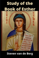 Study of the Book of Esther: Example of Faith, Wisdom, and Courage B091WJGPBY Book Cover