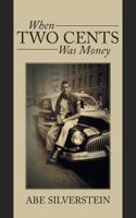 When Two Cents Was Money: A Memoir 149171607X Book Cover