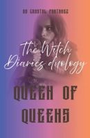 The Witch Diaries duology: Queen of Queens B0H6XVLH6N Book Cover