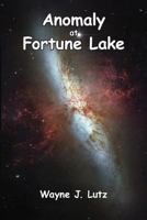 Anomaly at Fortune Lake 1927438098 Book Cover