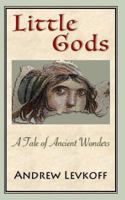 Little Gods: A Tale of Ancient Wonders 1973750783 Book Cover