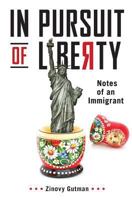 In Pursuit of Liberty: Notes of an Immigrant 0578455285 Book Cover