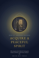 Acquire a Peaceful Spirit B0H9QWTY7Q Book Cover
