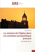 La mission de l’Église dans un contexte sociopolitique précaire: Une étude de cas 6202551372 Book Cover