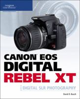 Canon EOS Digital Rebel XT Guide to Digital SLR Photography 1598633376 Book Cover