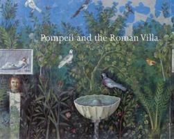 Pompeii and the Roman Villa: Art and Culture around the Bay of Naples 0500514364 Book Cover