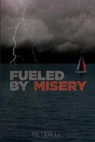 Fueled By Misery: My Journey Through Life With Muscular Dystrophy 1943635137 Book Cover