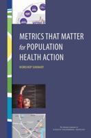 Metrics That Matter for Population Health Action: Workshop Summary 0309391539 Book Cover