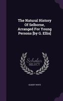 The Natural History of Selborne, Arranged for Young Persons 1357194285 Book Cover