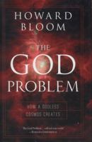 The God Problem: How a Godless Cosmos Creates 1633881423 Book Cover