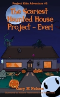 The Scariest Haunted House Project - Ever! 1991154437 Book Cover