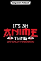 Composition Notebook: It's Ok If You Don't Like Anime Funny Anime Fan Gift Journal/Notebook Blank Lined Ruled 6x9 100 Pages 1709853220 Book Cover