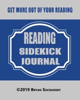 Reading Sidekick Journal: Guided Reading Log | Reading Journal | Get more out of your reading | Learn & retain more knowledge from the non-fiction books you read | Read better 1704588391 Book Cover