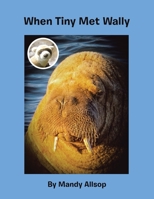 When Tiny Met Wally 1664116052 Book Cover