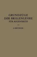 Grundzuge Der Brillenlehre Fur Augenarzte: Erster Band Die Brille Und Das Ruhende Auge 3642895794 Book Cover