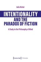 Intentionality and the Paradox of Fiction: A Study in the Philosophy of Mind 3837682382 Book Cover