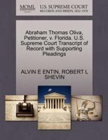 Abraham Thomas Oliva, Petitioner, v. Florida. U.S. Supreme Court Transcript of Record with Supporting Pleadings 1270680358 Book Cover