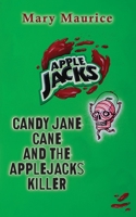 Candy Jane Cane and the Apple Jacks Killer 1609753097 Book Cover