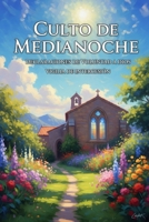 CULTO DE MEDIANOCHE: DECLARACIONES DE VOLUNTAD A DIOS Y VIGILIA DE INTERCESION (Spanish Edition) B0FL137JXX Book Cover