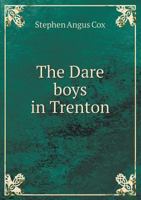 The Dare Boys in Trenton 1171628854 Book Cover