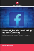 Estratégias de marketing da MG Catering: Utilização das redes sociais Facebook e Instagram 6206336794 Book Cover