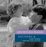 Life's BIG Little Moments: Sisters  Brothers 1402758952 Book Cover