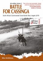 Battle for Cassinga: South Africa's Controversial Cross-Border Raid, Angola 1978 1912866846 Book Cover