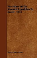 ... the Fishes of the Stanford Expedition to Brazil 1379024242 Book Cover