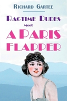Ragtime Dudes Meet a Paris Flapper 0990676889 Book Cover