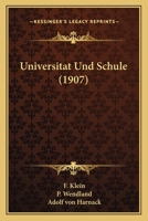 Universitat Und Schule (1907) 1160266565 Book Cover