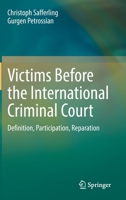 Victims Before the International Criminal Court: Definition, Participation, Reparation 3030801764 Book Cover