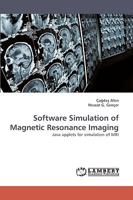 Software Simulation of Magnetic Resonance Imaging 3838357221 Book Cover
